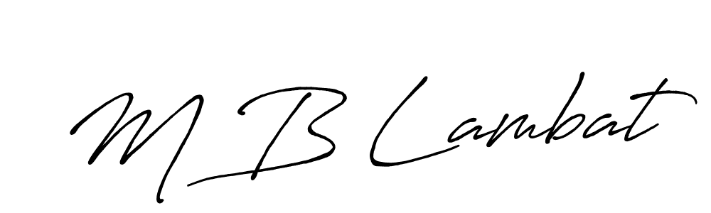 Design your own signature with our free online signature maker. With this signature software, you can create a handwritten (Antro_Vectra_Bolder) signature for name M B Lambat. M B Lambat signature style 7 images and pictures png