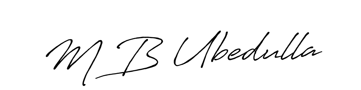 Also You can easily find your signature by using the search form. We will create M B Ubedulla name handwritten signature images for you free of cost using Antro_Vectra_Bolder sign style. M B Ubedulla signature style 7 images and pictures png