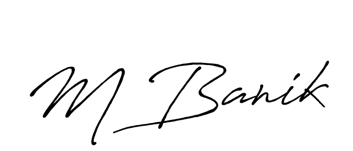 Antro_Vectra_Bolder is a professional signature style that is perfect for those who want to add a touch of class to their signature. It is also a great choice for those who want to make their signature more unique. Get M Banik name to fancy signature for free. M Banik signature style 7 images and pictures png