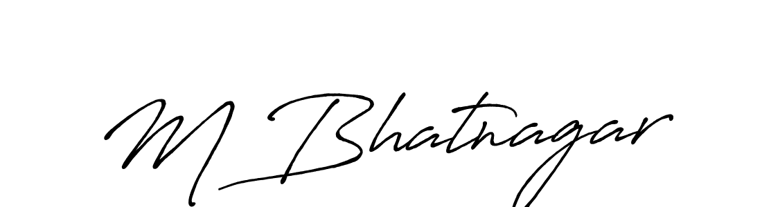 Design your own signature with our free online signature maker. With this signature software, you can create a handwritten (Antro_Vectra_Bolder) signature for name M Bhatnagar. M Bhatnagar signature style 7 images and pictures png