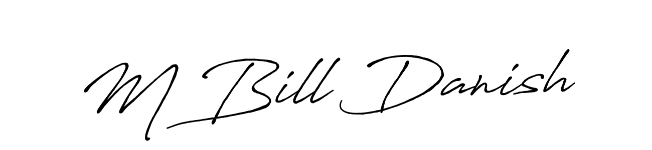 The best way (Antro_Vectra_Bolder) to make a short signature is to pick only two or three words in your name. The name M Bill Danish include a total of six letters. For converting this name. M Bill Danish signature style 7 images and pictures png