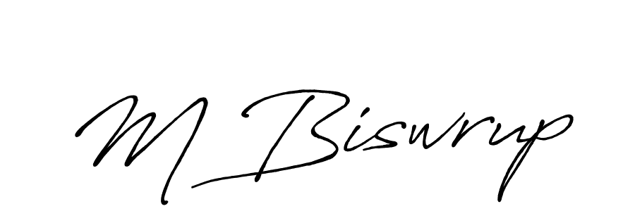 Design your own signature with our free online signature maker. With this signature software, you can create a handwritten (Antro_Vectra_Bolder) signature for name M Biswrup. M Biswrup signature style 7 images and pictures png