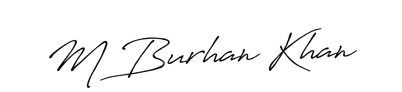 Create a beautiful signature design for name M Burhan Khan. With this signature (Antro_Vectra_Bolder) fonts, you can make a handwritten signature for free. M Burhan Khan signature style 7 images and pictures png