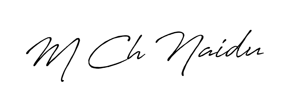 Also we have M Ch Naidu name is the best signature style. Create professional handwritten signature collection using Antro_Vectra_Bolder autograph style. M Ch Naidu signature style 7 images and pictures png