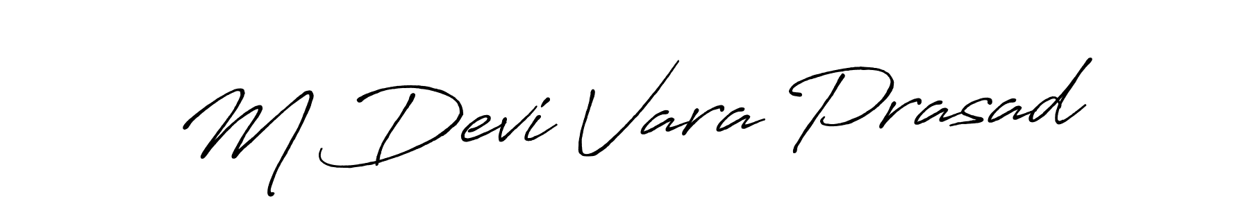 Make a short M Devi Vara Prasad signature style. Manage your documents anywhere anytime using Antro_Vectra_Bolder. Create and add eSignatures, submit forms, share and send files easily. M Devi Vara Prasad signature style 7 images and pictures png