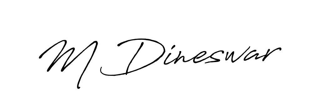 Make a beautiful signature design for name M Dineswar. With this signature (Antro_Vectra_Bolder) style, you can create a handwritten signature for free. M Dineswar signature style 7 images and pictures png