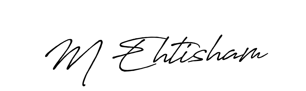Make a beautiful signature design for name M Ehtisham. Use this online signature maker to create a handwritten signature for free. M Ehtisham signature style 7 images and pictures png