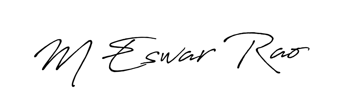 Make a beautiful signature design for name M Eswar Rao. With this signature (Antro_Vectra_Bolder) style, you can create a handwritten signature for free. M Eswar Rao signature style 7 images and pictures png