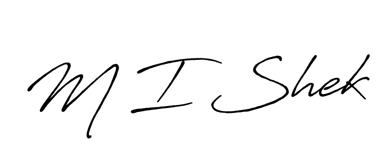 Also we have M I Shek name is the best signature style. Create professional handwritten signature collection using Antro_Vectra_Bolder autograph style. M I Shek signature style 7 images and pictures png