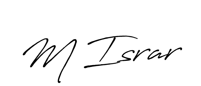 Make a beautiful signature design for name M Israr. With this signature (Antro_Vectra_Bolder) style, you can create a handwritten signature for free. M Israr signature style 7 images and pictures png