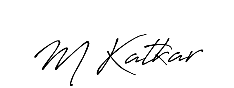 Design your own signature with our free online signature maker. With this signature software, you can create a handwritten (Antro_Vectra_Bolder) signature for name M Katkar. M Katkar signature style 7 images and pictures png