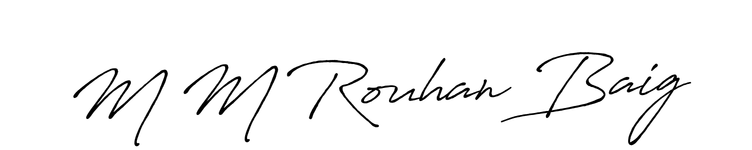 M M Rouhan Baig stylish signature style. Best Handwritten Sign (Antro_Vectra_Bolder) for my name. Handwritten Signature Collection Ideas for my name M M Rouhan Baig. M M Rouhan Baig signature style 7 images and pictures png