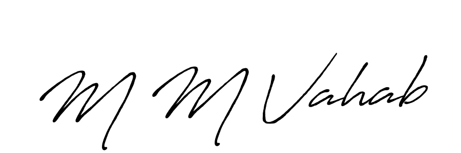 M M Vahab stylish signature style. Best Handwritten Sign (Antro_Vectra_Bolder) for my name. Handwritten Signature Collection Ideas for my name M M Vahab. M M Vahab signature style 7 images and pictures png