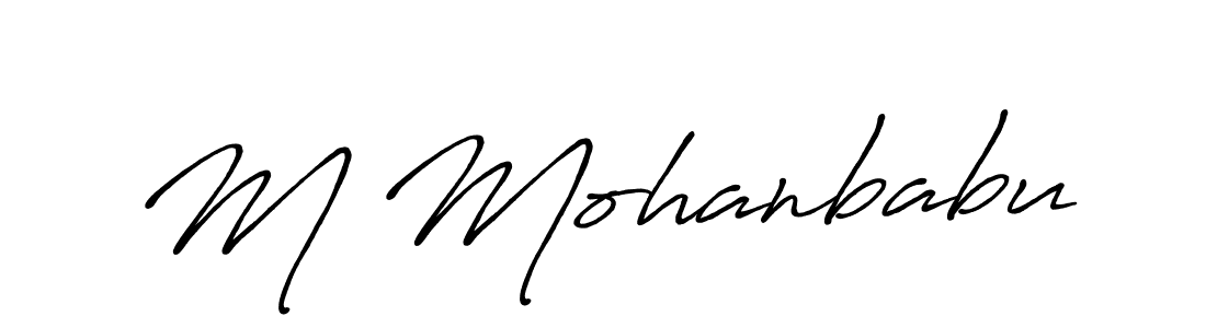 Make a beautiful signature design for name M Mohanbabu. With this signature (Antro_Vectra_Bolder) style, you can create a handwritten signature for free. M Mohanbabu signature style 7 images and pictures png