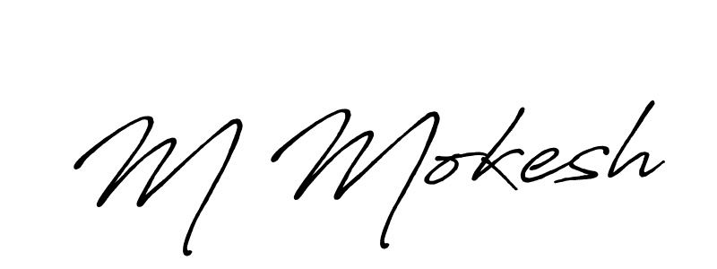 Design your own signature with our free online signature maker. With this signature software, you can create a handwritten (Antro_Vectra_Bolder) signature for name M Mokesh. M Mokesh signature style 7 images and pictures png