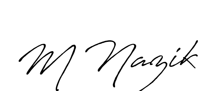 Design your own signature with our free online signature maker. With this signature software, you can create a handwritten (Antro_Vectra_Bolder) signature for name M Nazik. M Nazik signature style 7 images and pictures png