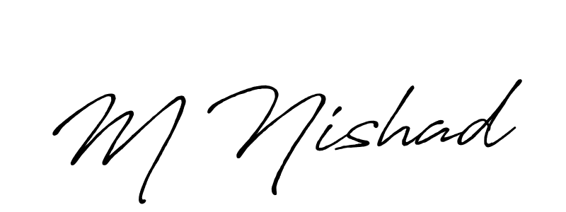 Use a signature maker to create a handwritten signature online. With this signature software, you can design (Antro_Vectra_Bolder) your own signature for name M Nishad. M Nishad signature style 7 images and pictures png