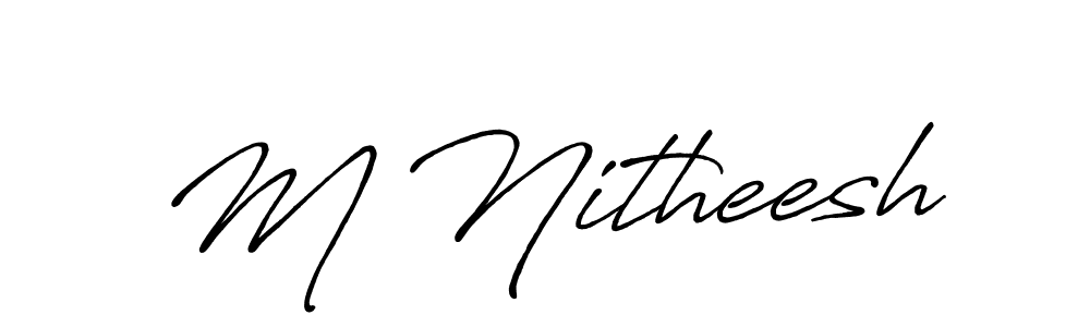 The best way (Antro_Vectra_Bolder) to make a short signature is to pick only two or three words in your name. The name M Nitheesh include a total of six letters. For converting this name. M Nitheesh signature style 7 images and pictures png