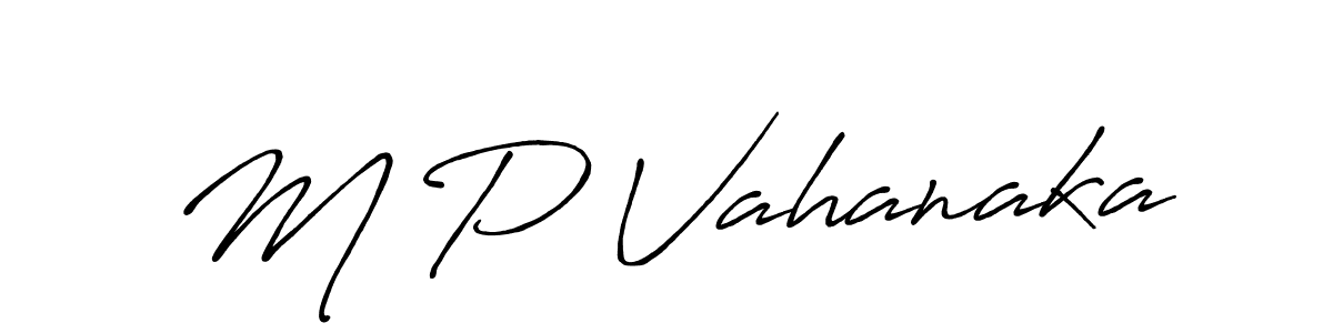 It looks lik you need a new signature style for name M P Vahanaka. Design unique handwritten (Antro_Vectra_Bolder) signature with our free signature maker in just a few clicks. M P Vahanaka signature style 7 images and pictures png
