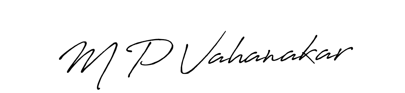 M P Vahanakar stylish signature style. Best Handwritten Sign (Antro_Vectra_Bolder) for my name. Handwritten Signature Collection Ideas for my name M P Vahanakar. M P Vahanakar signature style 7 images and pictures png