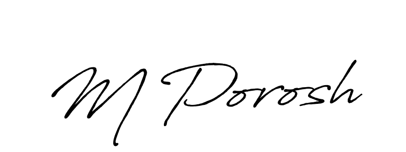 Design your own signature with our free online signature maker. With this signature software, you can create a handwritten (Antro_Vectra_Bolder) signature for name M Porosh. M Porosh signature style 7 images and pictures png