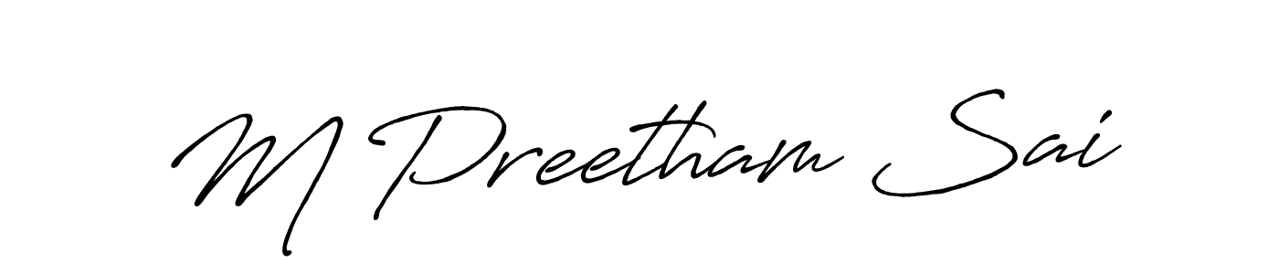 Design your own signature with our free online signature maker. With this signature software, you can create a handwritten (Antro_Vectra_Bolder) signature for name M Preetham Sai. M Preetham Sai signature style 7 images and pictures png