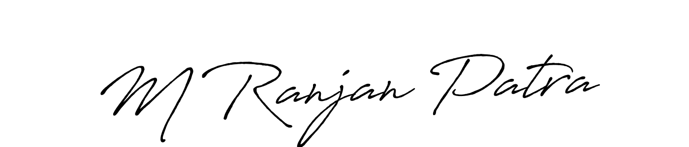 It looks lik you need a new signature style for name M Ranjan Patra. Design unique handwritten (Antro_Vectra_Bolder) signature with our free signature maker in just a few clicks. M Ranjan Patra signature style 7 images and pictures png