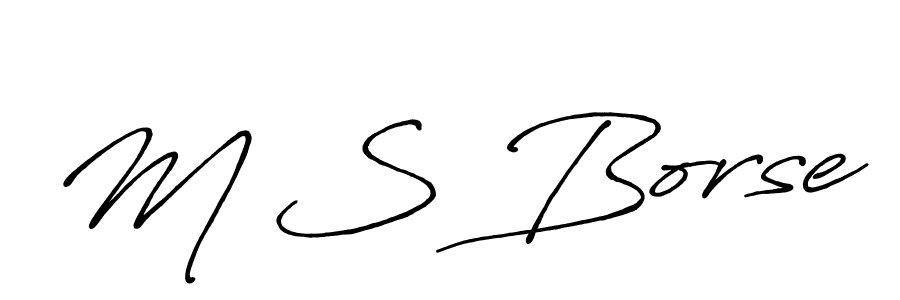 Design your own signature with our free online signature maker. With this signature software, you can create a handwritten (Antro_Vectra_Bolder) signature for name M S Borse. M S Borse signature style 7 images and pictures png