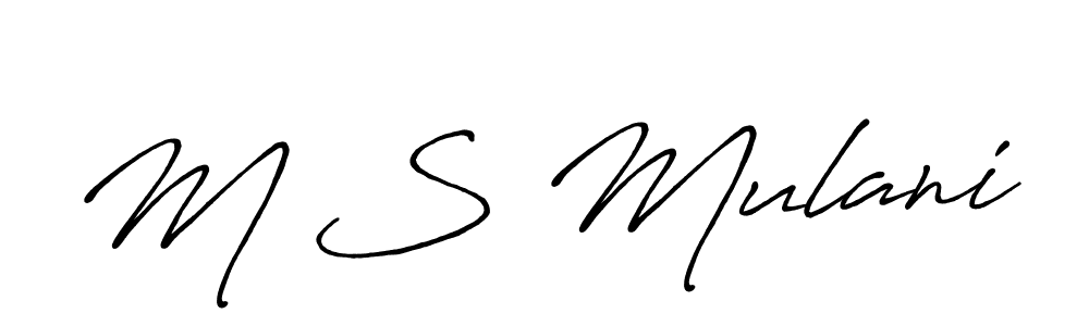Use a signature maker to create a handwritten signature online. With this signature software, you can design (Antro_Vectra_Bolder) your own signature for name M S Mulani. M S Mulani signature style 7 images and pictures png