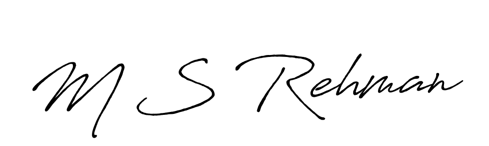 M S Rehman stylish signature style. Best Handwritten Sign (Antro_Vectra_Bolder) for my name. Handwritten Signature Collection Ideas for my name M S Rehman. M S Rehman signature style 7 images and pictures png