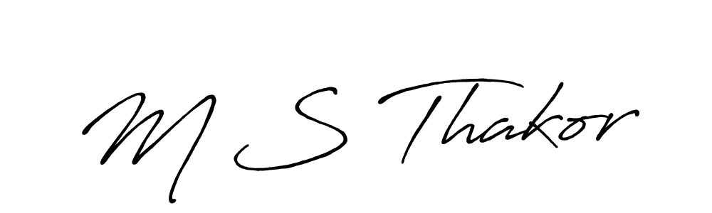 M S Thakor stylish signature style. Best Handwritten Sign (Antro_Vectra_Bolder) for my name. Handwritten Signature Collection Ideas for my name M S Thakor. M S Thakor signature style 7 images and pictures png