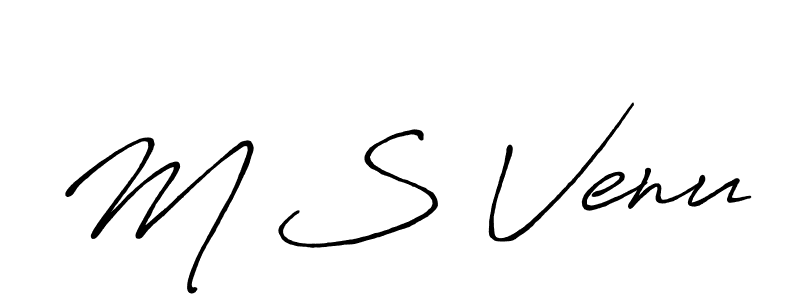 Make a beautiful signature design for name M S Venu. With this signature (Antro_Vectra_Bolder) style, you can create a handwritten signature for free. M S Venu signature style 7 images and pictures png