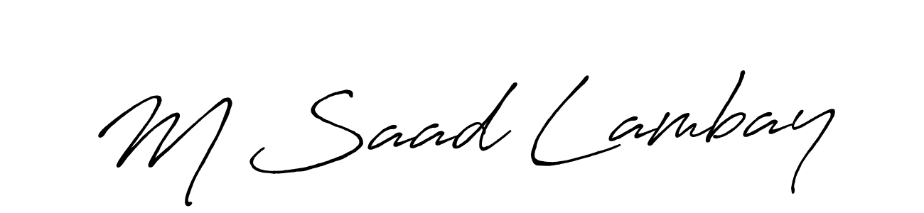 Design your own signature with our free online signature maker. With this signature software, you can create a handwritten (Antro_Vectra_Bolder) signature for name M Saad Lambay. M Saad Lambay signature style 7 images and pictures png