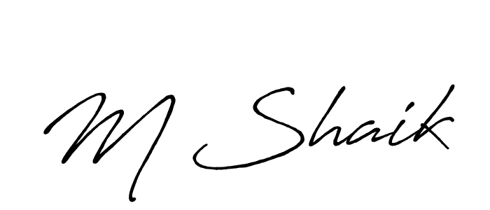 Design your own signature with our free online signature maker. With this signature software, you can create a handwritten (Antro_Vectra_Bolder) signature for name M Shaik. M Shaik signature style 7 images and pictures png