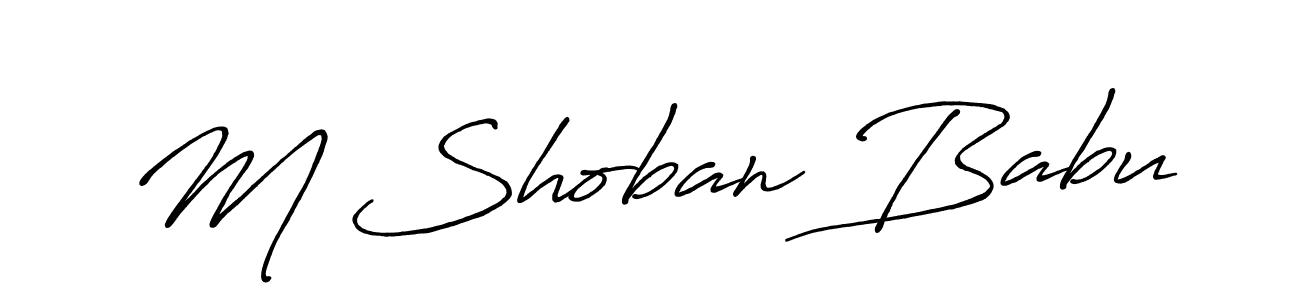 Design your own signature with our free online signature maker. With this signature software, you can create a handwritten (Antro_Vectra_Bolder) signature for name M Shoban Babu. M Shoban Babu signature style 7 images and pictures png