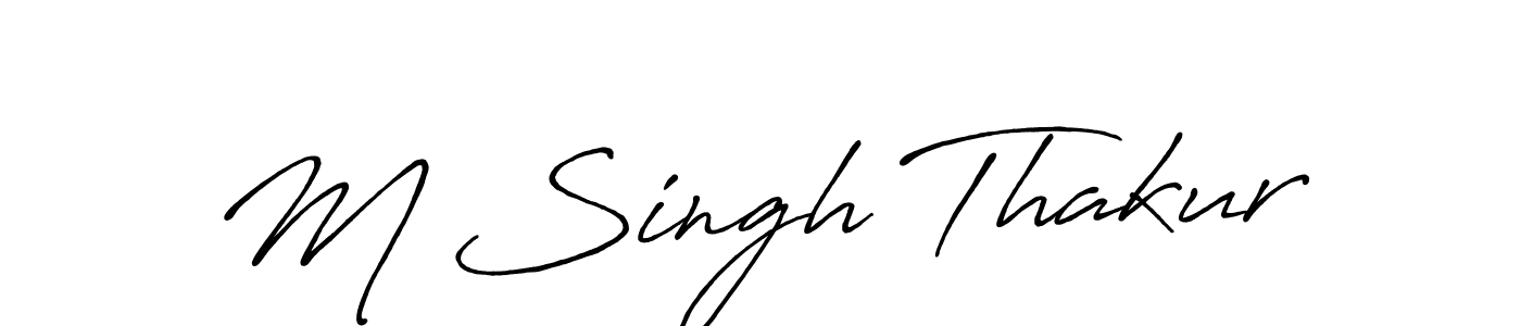 Design your own signature with our free online signature maker. With this signature software, you can create a handwritten (Antro_Vectra_Bolder) signature for name M Singh Thakur. M Singh Thakur signature style 7 images and pictures png