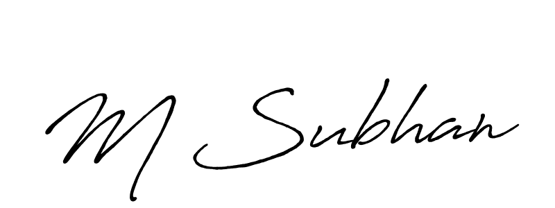 Use a signature maker to create a handwritten signature online. With this signature software, you can design (Antro_Vectra_Bolder) your own signature for name M Subhan. M Subhan signature style 7 images and pictures png