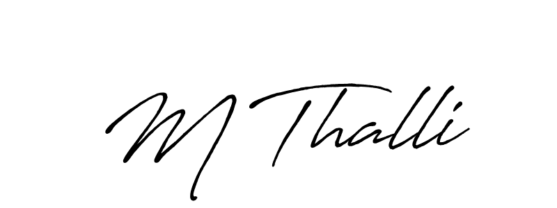 It looks lik you need a new signature style for name M Thalli. Design unique handwritten (Antro_Vectra_Bolder) signature with our free signature maker in just a few clicks. M Thalli signature style 7 images and pictures png