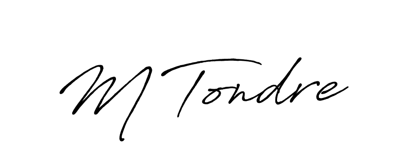 The best way (Antro_Vectra_Bolder) to make a short signature is to pick only two or three words in your name. The name M Tondre include a total of six letters. For converting this name. M Tondre signature style 7 images and pictures png