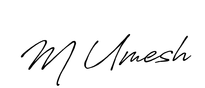 You should practise on your own different ways (Antro_Vectra_Bolder) to write your name (M Umesh) in signature. don't let someone else do it for you. M Umesh signature style 7 images and pictures png
