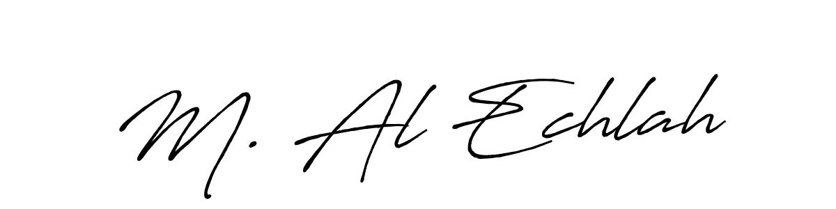 Use a signature maker to create a handwritten signature online. With this signature software, you can design (Antro_Vectra_Bolder) your own signature for name M. Al Echlah. M. Al Echlah signature style 7 images and pictures png