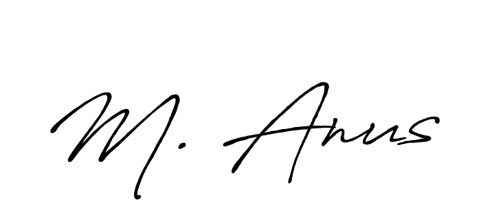 Make a beautiful signature design for name M. Anus. With this signature (Antro_Vectra_Bolder) style, you can create a handwritten signature for free. M. Anus signature style 7 images and pictures png