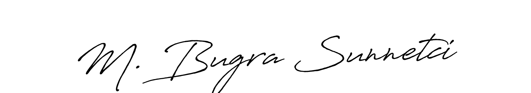 You should practise on your own different ways (Antro_Vectra_Bolder) to write your name (M. Bugra Sunnetci) in signature. don't let someone else do it for you. M. Bugra Sunnetci signature style 7 images and pictures png