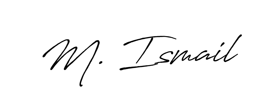 How to make M. Ismail name signature. Use Antro_Vectra_Bolder style for creating short signs online. This is the latest handwritten sign. M. Ismail signature style 7 images and pictures png