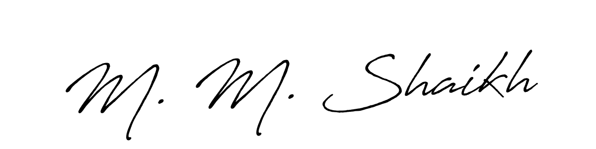 Make a beautiful signature design for name M. M. Shaikh. With this signature (Antro_Vectra_Bolder) style, you can create a handwritten signature for free. M. M. Shaikh signature style 7 images and pictures png