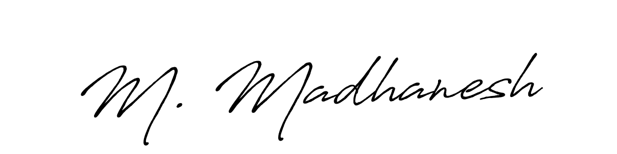 Also we have M. Madhanesh name is the best signature style. Create professional handwritten signature collection using Antro_Vectra_Bolder autograph style. M. Madhanesh signature style 7 images and pictures png