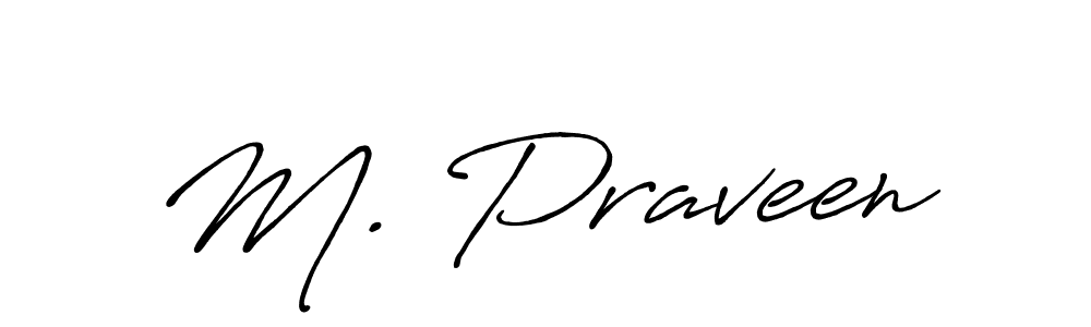 The best way (Antro_Vectra_Bolder) to make a short signature is to pick only two or three words in your name. The name M. Praveen include a total of six letters. For converting this name. M. Praveen signature style 7 images and pictures png