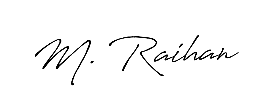 It looks lik you need a new signature style for name M. Raihan. Design unique handwritten (Antro_Vectra_Bolder) signature with our free signature maker in just a few clicks. M. Raihan signature style 7 images and pictures png