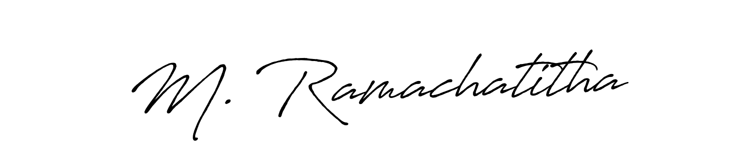 Design your own signature with our free online signature maker. With this signature software, you can create a handwritten (Antro_Vectra_Bolder) signature for name M. Ramachatitha. M. Ramachatitha signature style 7 images and pictures png