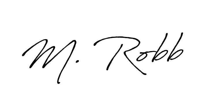 You should practise on your own different ways (Antro_Vectra_Bolder) to write your name (M. Robb) in signature. don't let someone else do it for you. M. Robb signature style 7 images and pictures png